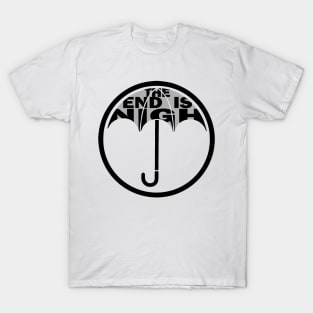 the end is nigh umbrella T-Shirt